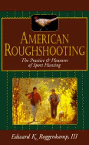 American Roughshooting by III Roggenkamp, Edward K: Used