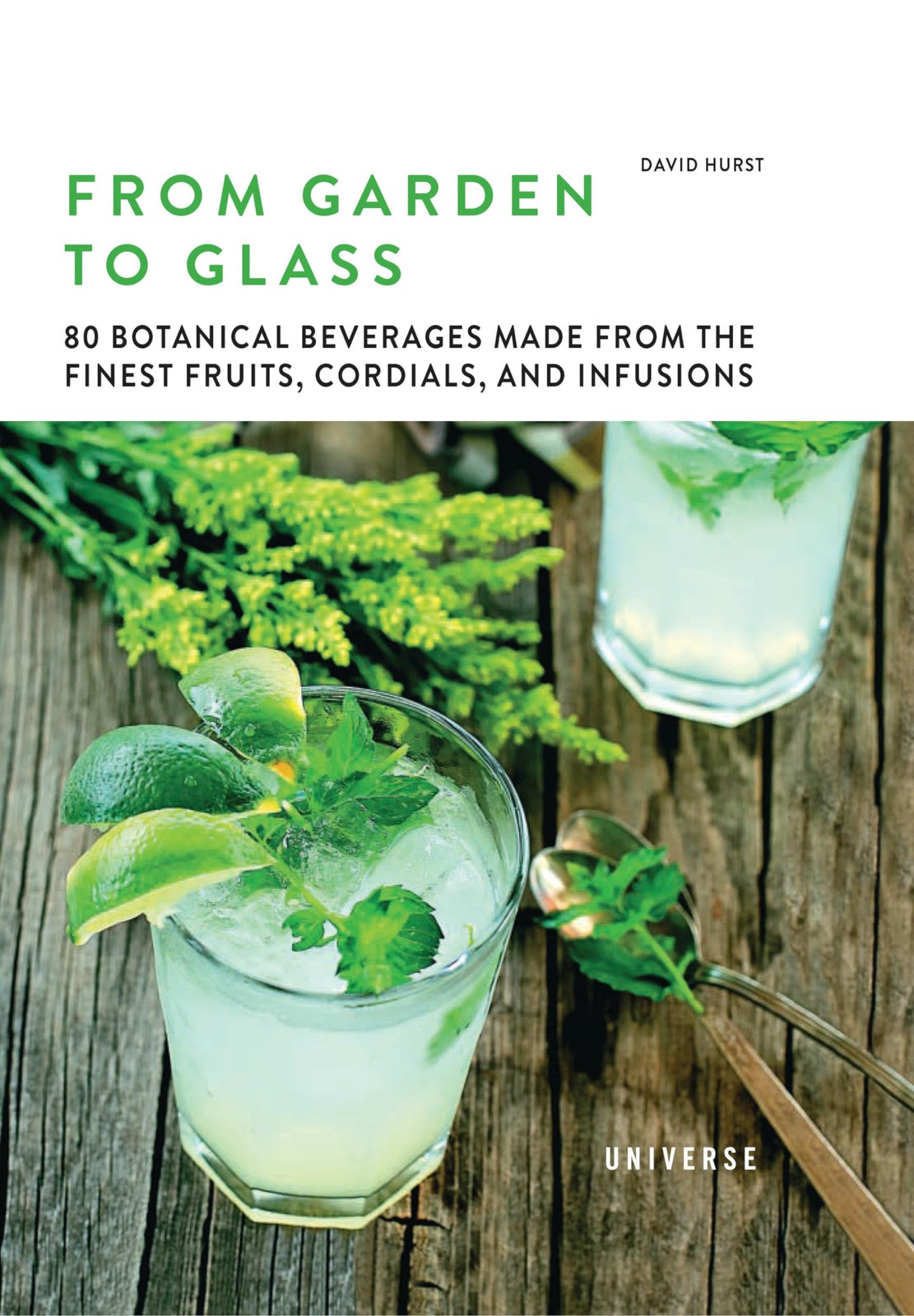 From Garden to Glass: 80 Botanical Beverages Made from the Finest Fruits, Co…