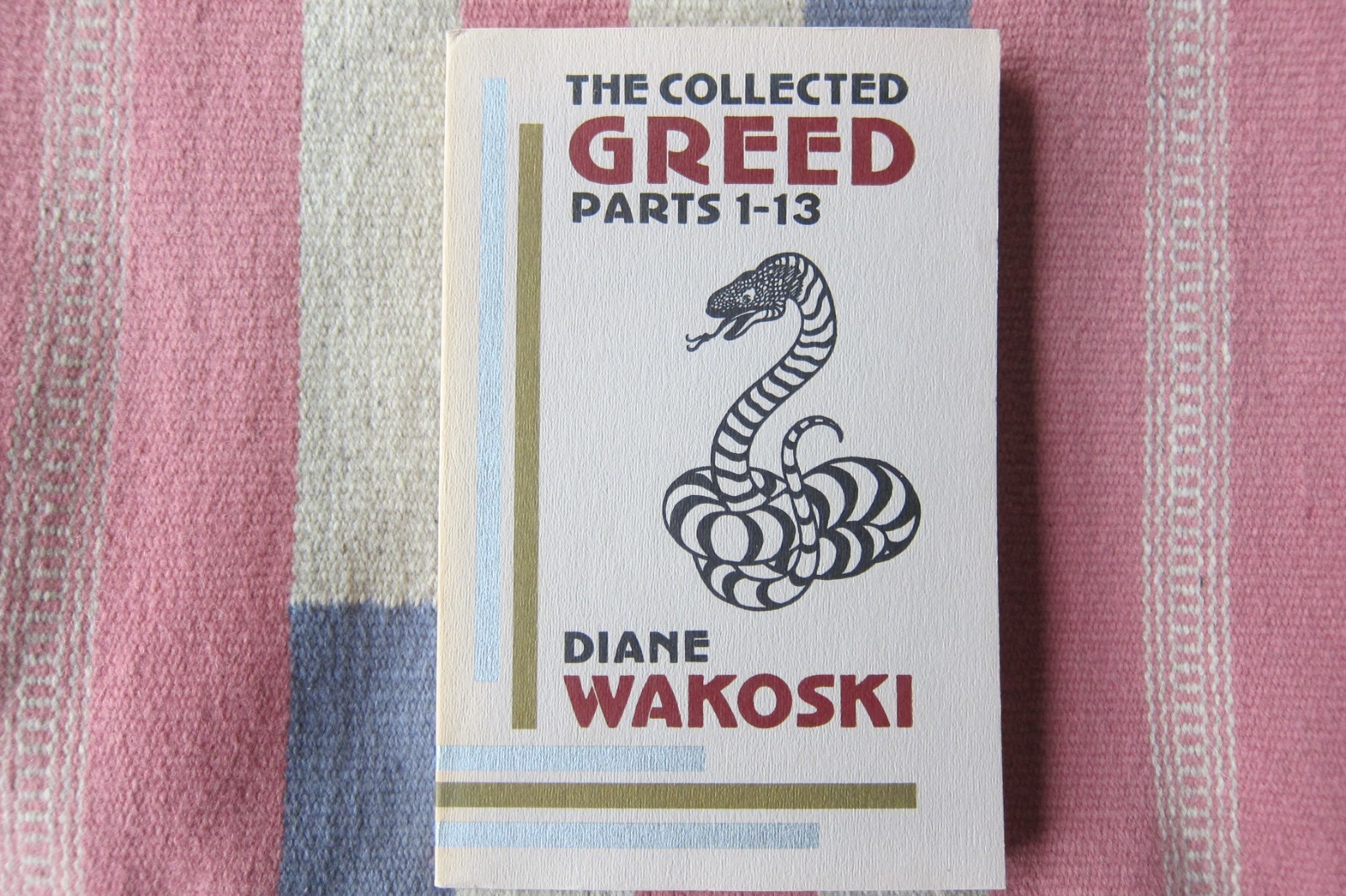 COLLECTED GREED PARTS 1-13 By Diane Wakoski. (1984)