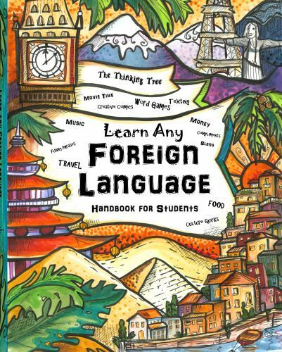 Learn Any Foreign Language: Handbook for Students the Thinking Tree Homeschool