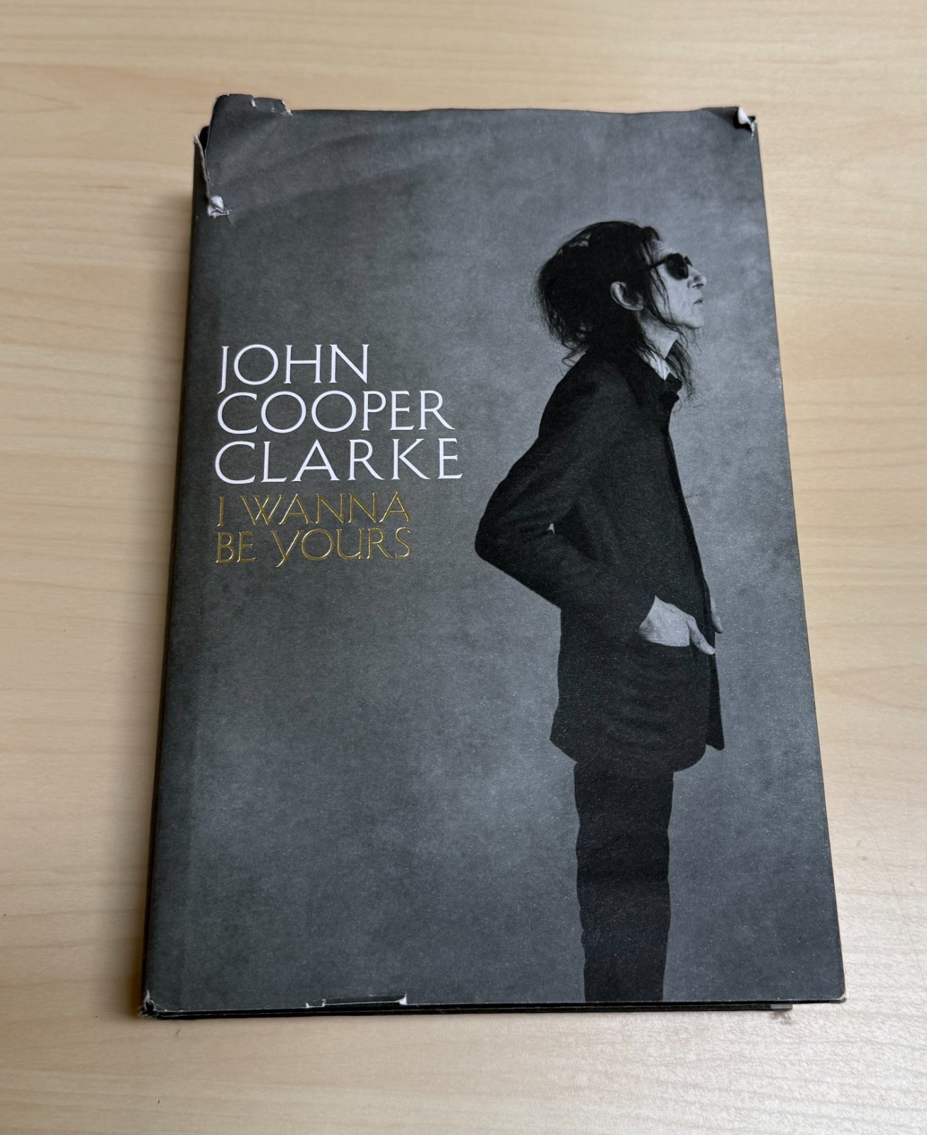 I WANNA BE YOURS John Cooper Clarke hardcover 2020 first edition
