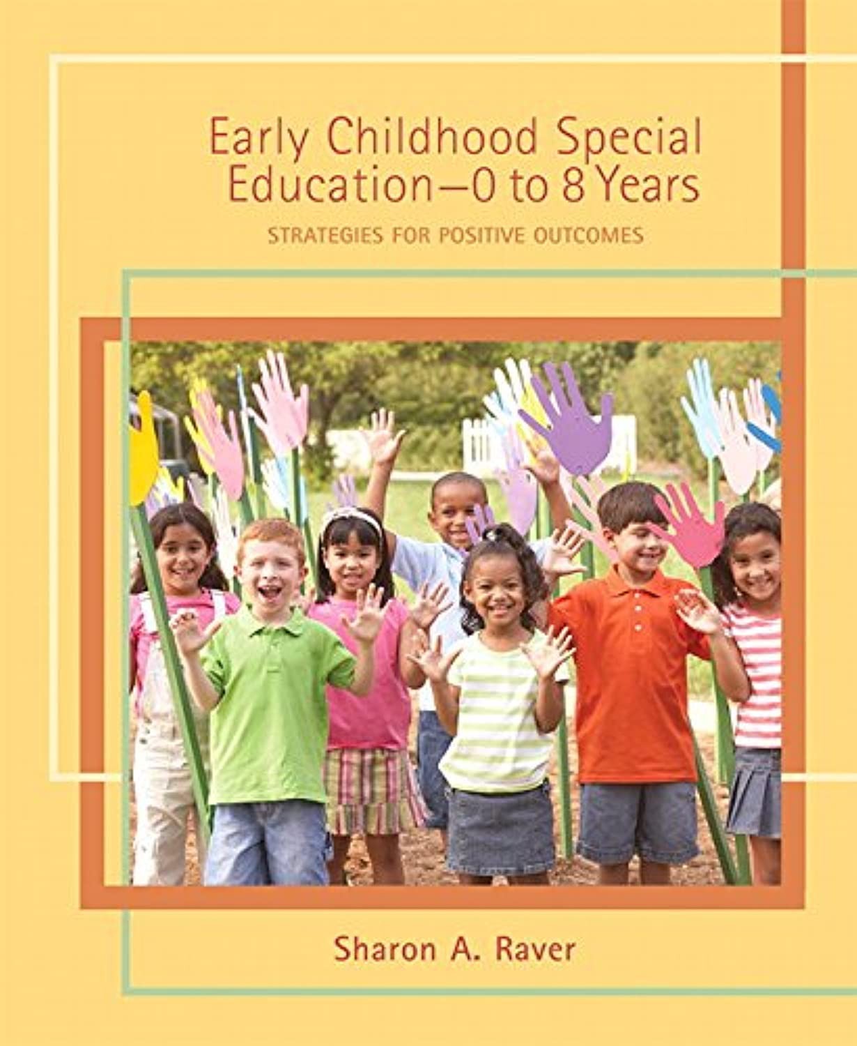 Early Childhood Special Education (0 to 8 Years): Strategies for Positive Outcom