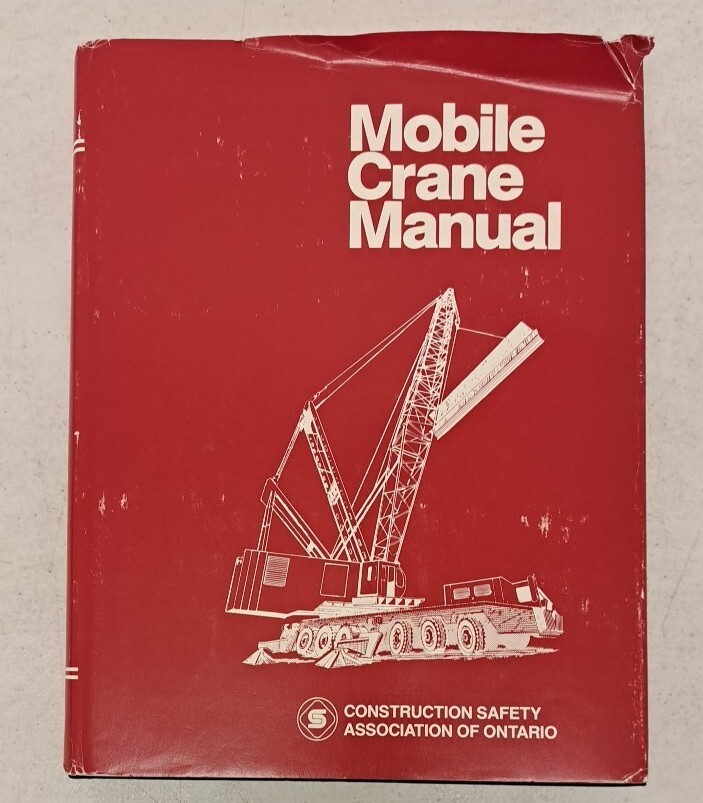 Mobile Crane Manual 2nd Printing Of 1982 Ed Construction Safety Ontario #6.4.64
