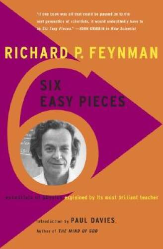 Six Easy Pieces: Essentials Of Physics Explained By Its Most Brilliant Te – GOOD