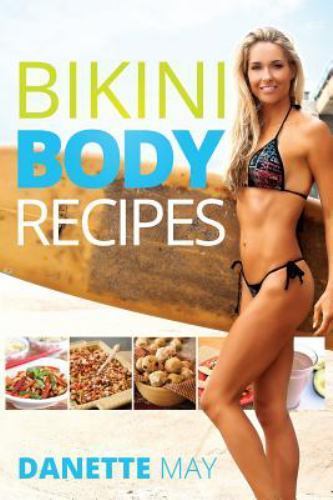 Bikini Body Recipes by May, Danette