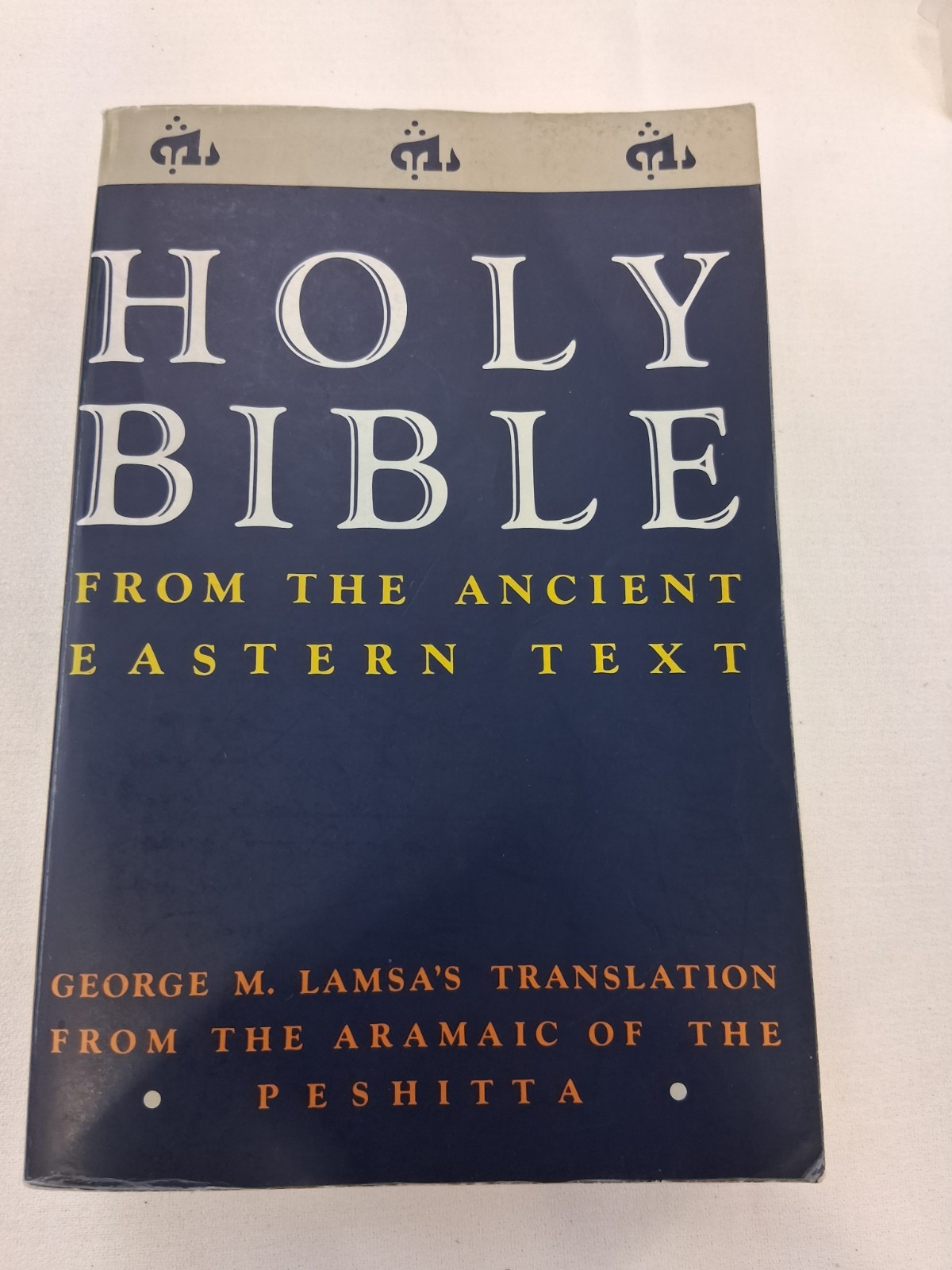 Holy Bible: From the Ancient Eastern Text: George M. Lamsa’s Tra