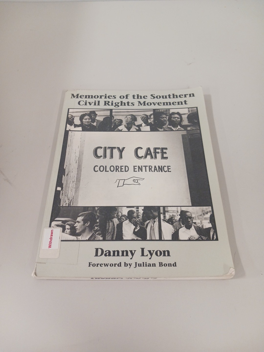 MEMORIES OF THE SOUTHERN CIVIL RIGHTS MOVEMENT (By Danny Lyon & Julian Bond 1992