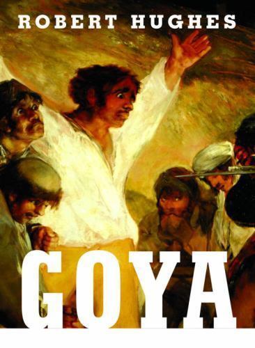 Goya – hardcover, Robert Hughes, 9780394580289