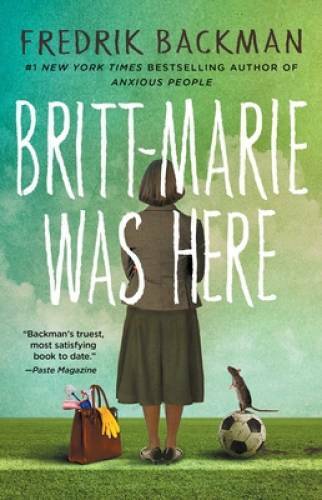 Britt-Marie Was Here: A Novel – Paperback By Backman, Fredrik – GOOD