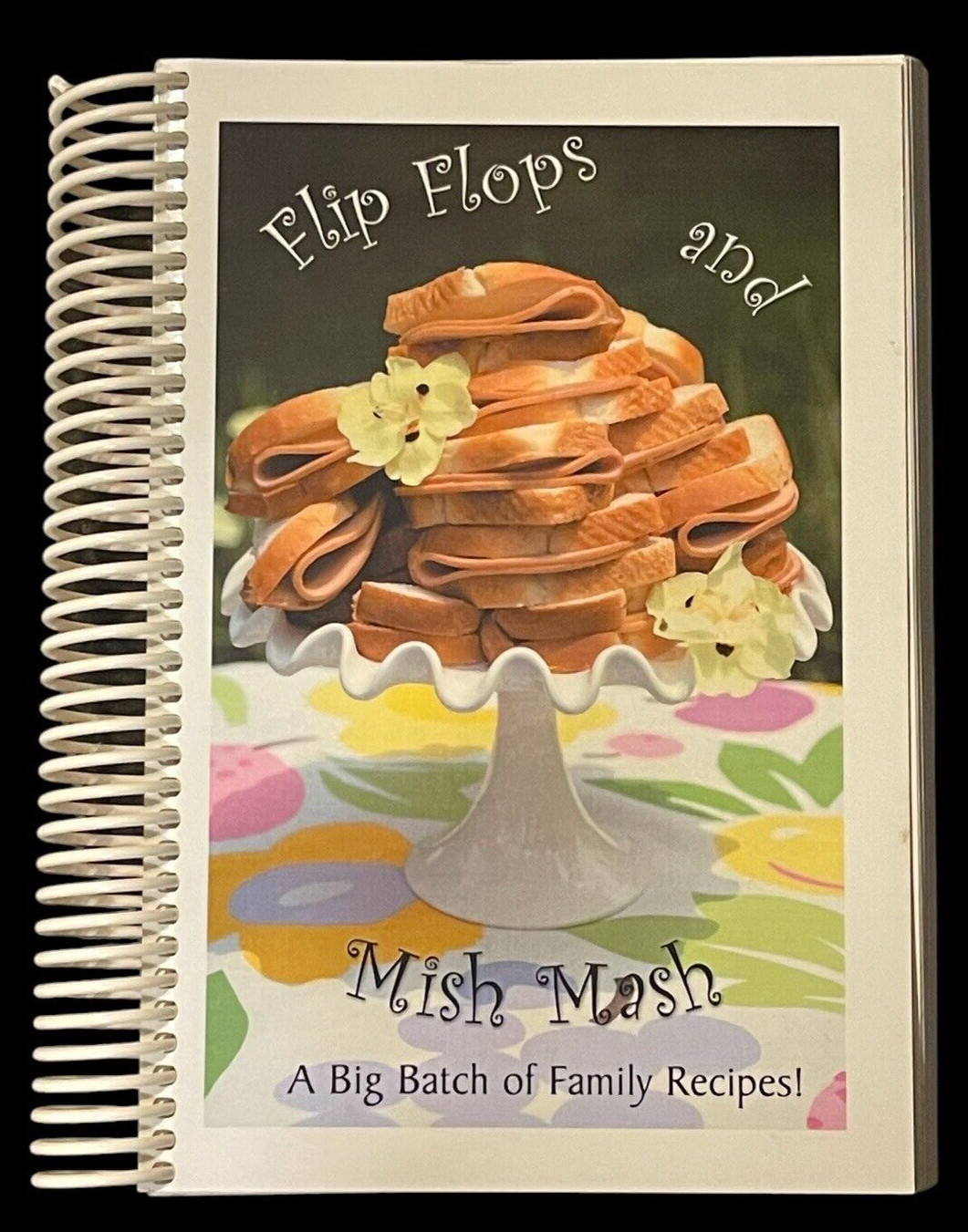Rare Cookbook 100’s Of Family Recipes 398 Pages Flip Flops & Mish Mash, Spiral
