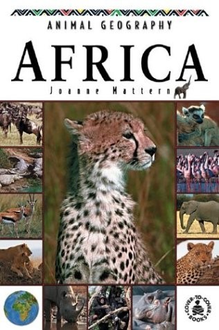 Animal Geography: Africa (Cover-To-Cover Informational Books: Natural World)