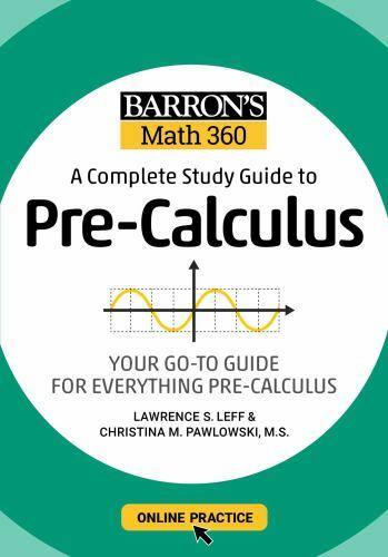 Barron’s Math 360: A Complete Study Guide to Pre-Calculus with Online Practice (