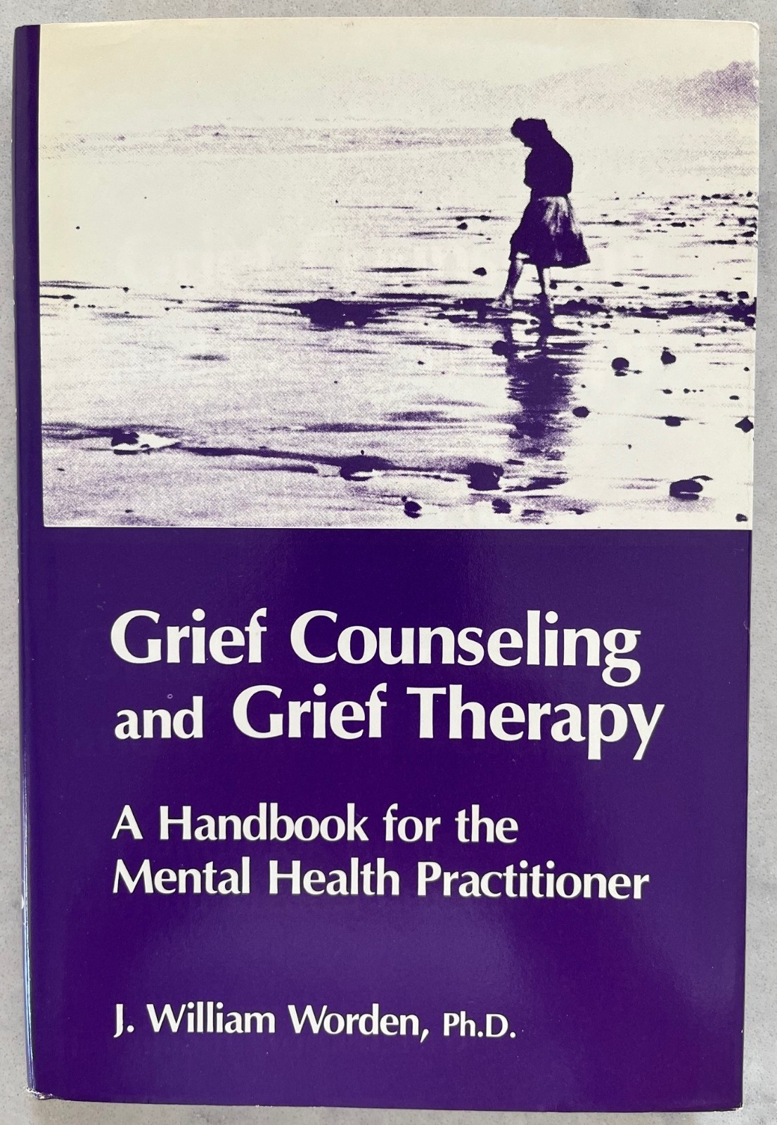 Grief Counseling and Grief Therapy by J. William Worden, Ph.D.