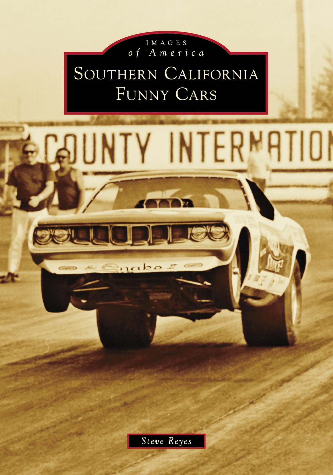 Southern California Funny Cars (Images of America) by Mr. Steve Reyes