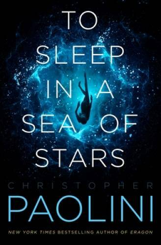 To Sleep in a Sea of Stars – Paperback By Paolini, Christopher – GOOD