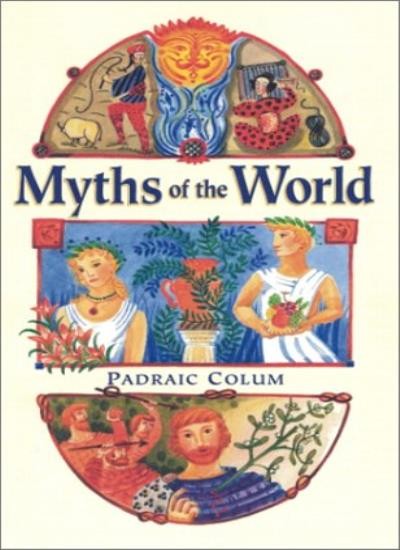 Myths of the World (P) By Padraic Colum
