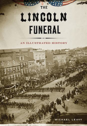 The Lincoln Funeral, Leavy, Michael, Good Book