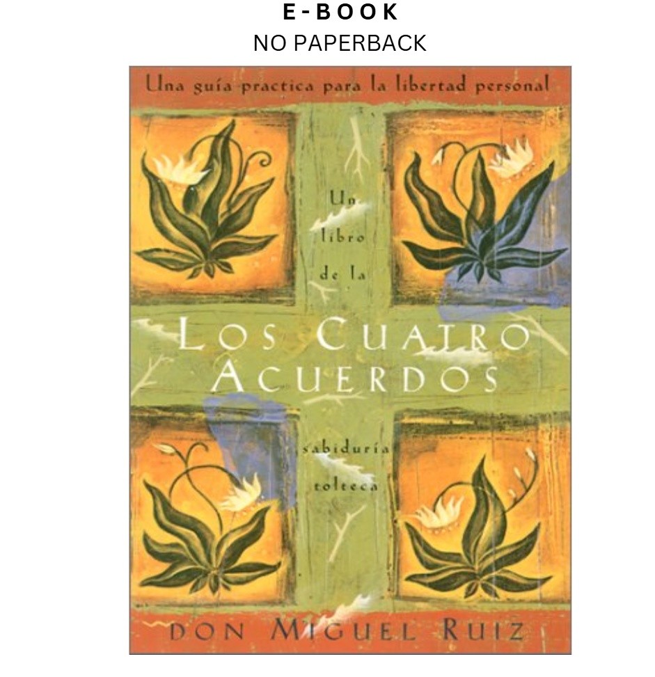 Los cuatro acuerdos: Una guia practica p, don Miguel Ruiz 2002