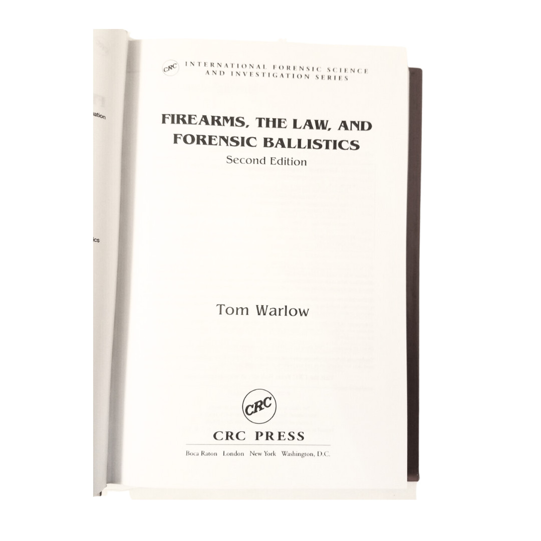 Firearms the Law and Forensic Ballistics by Tom Warlow, 2nd Edition 2005
