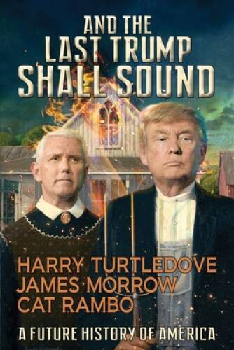 And the Last Trump Shall Sound – Paperback By Turtledove, Harry – GOOD