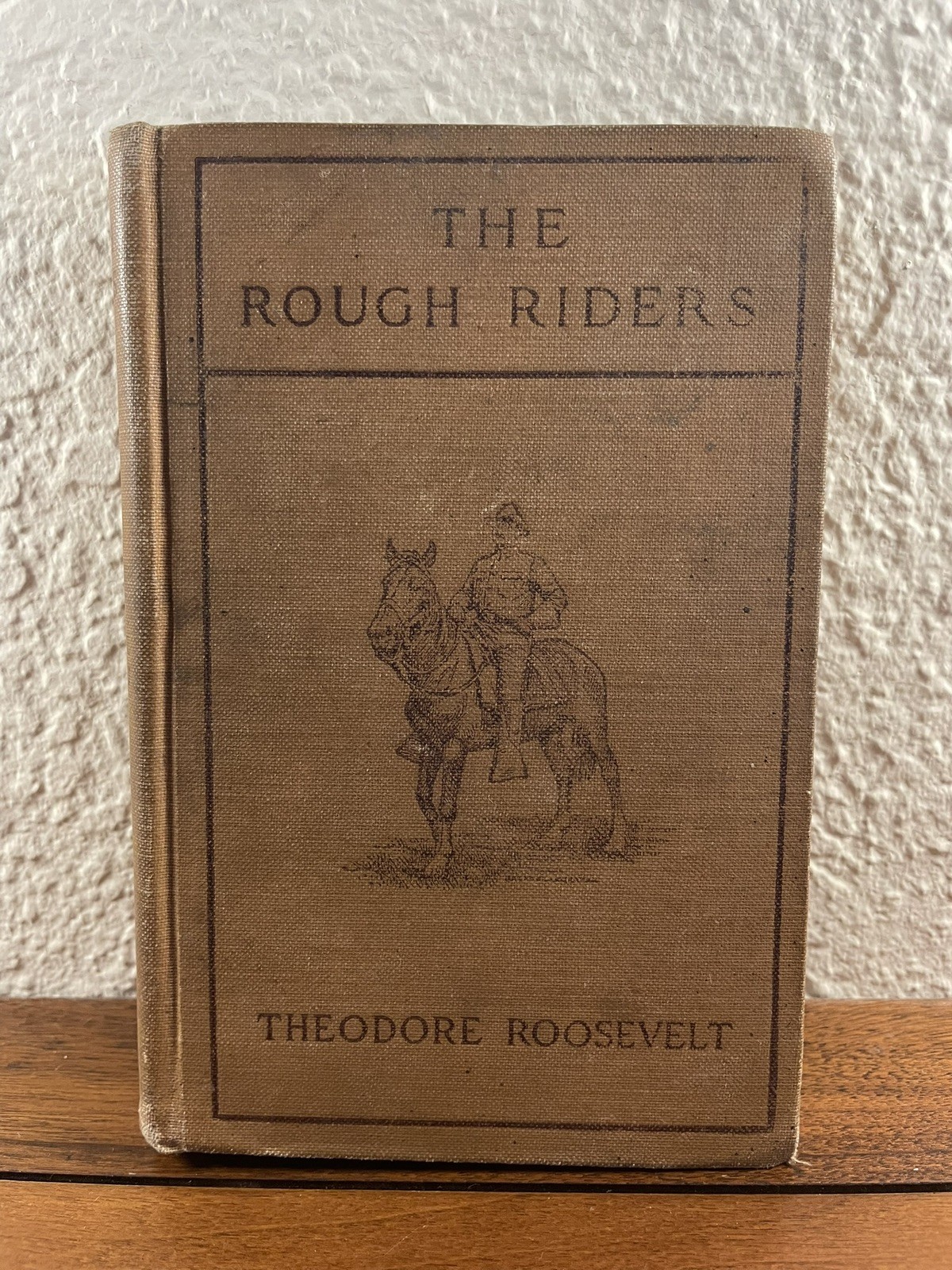 The Rough Riders by Theodore Roosevelt Scribner’s 1907 Hardcover Vintage History