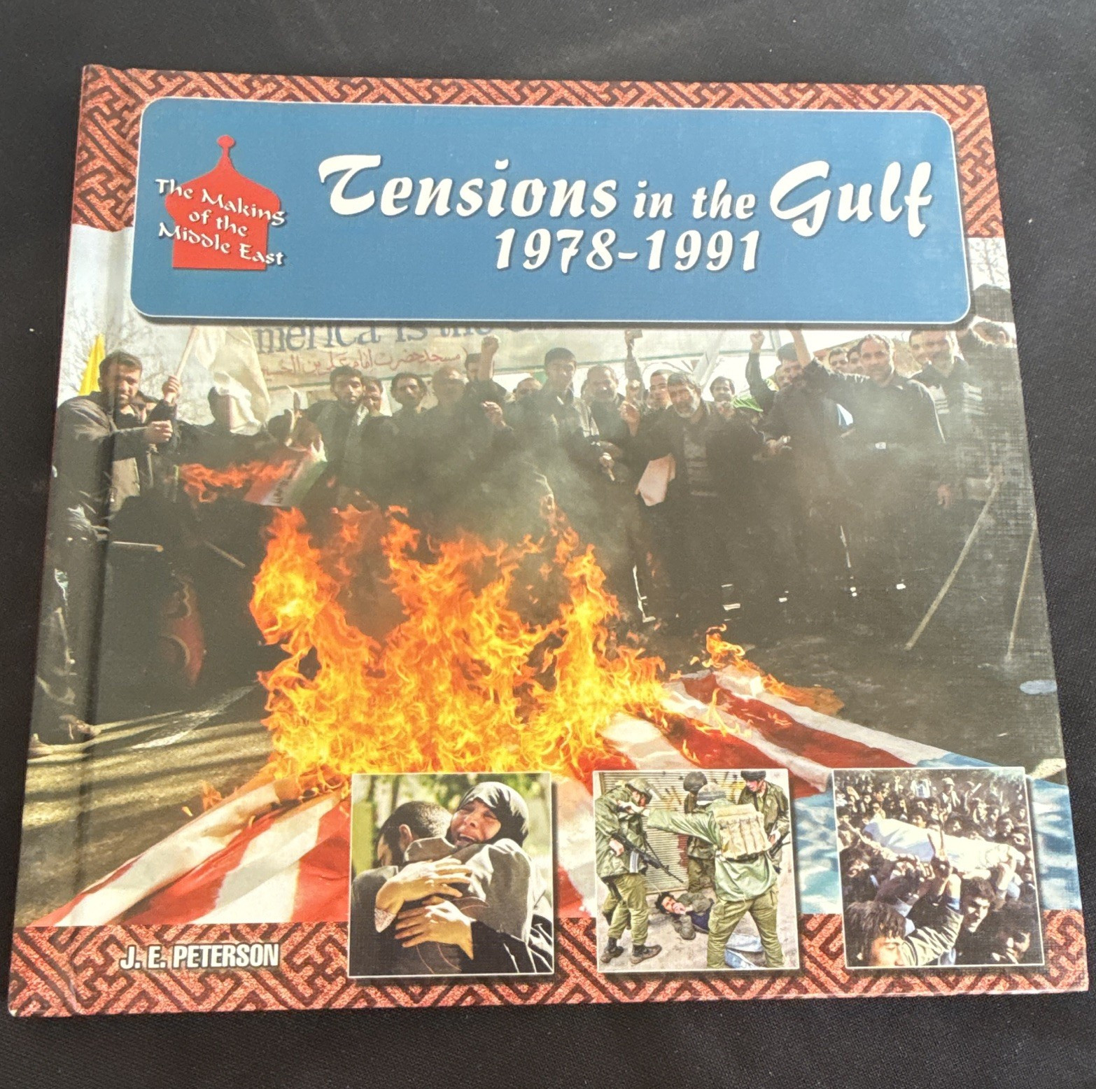 Mason Crest Tensions in the Gulf 1978-1991 J.E. Peterson Library Bd 2007