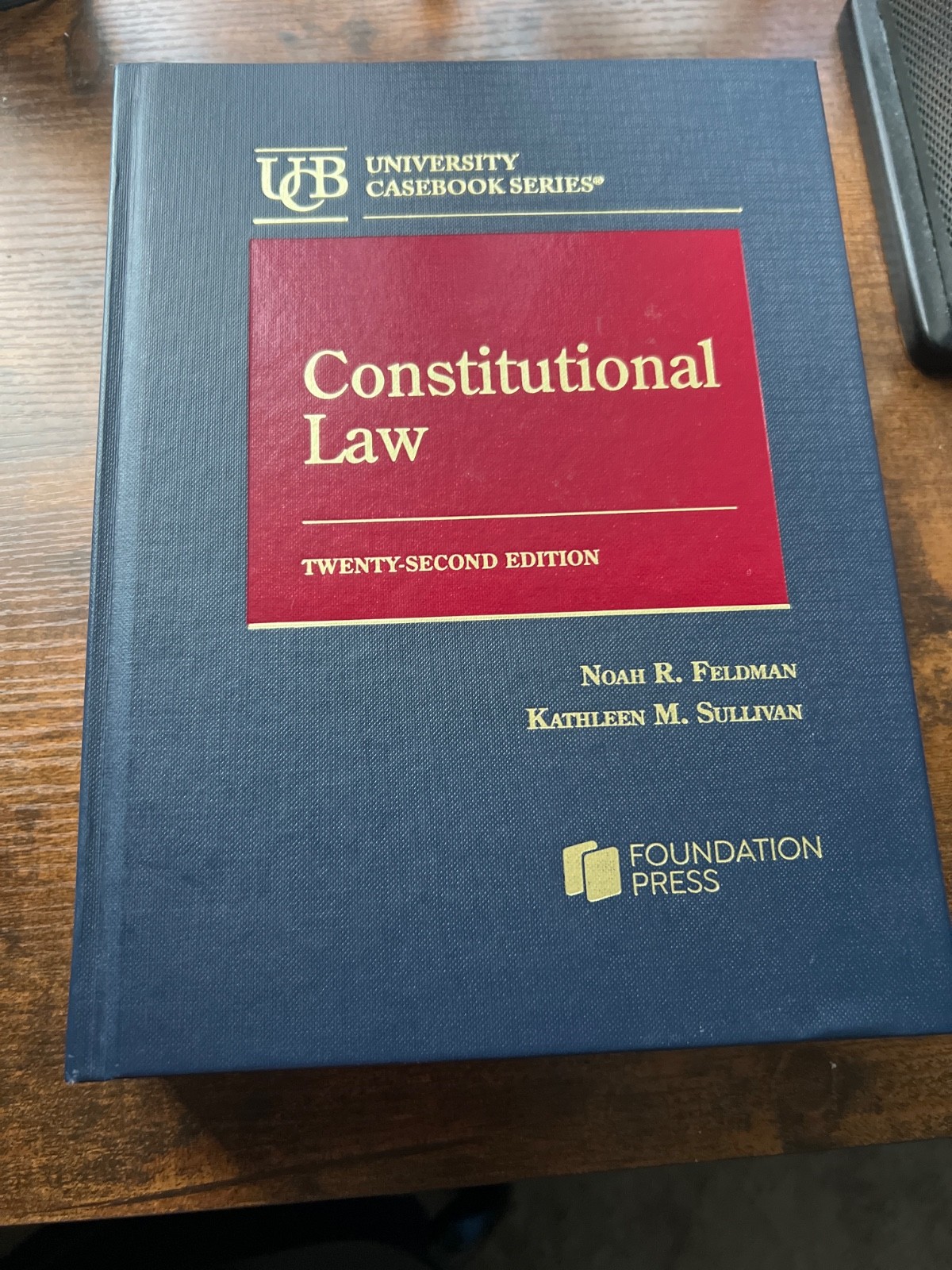 Constitutional Law university casebook series 22nd ed by Noah Feldman