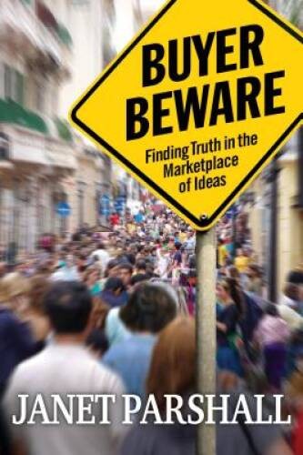 Buyer Beware: Finding Truth in the Marketplace of Ideas – Paperback – VERY GOOD