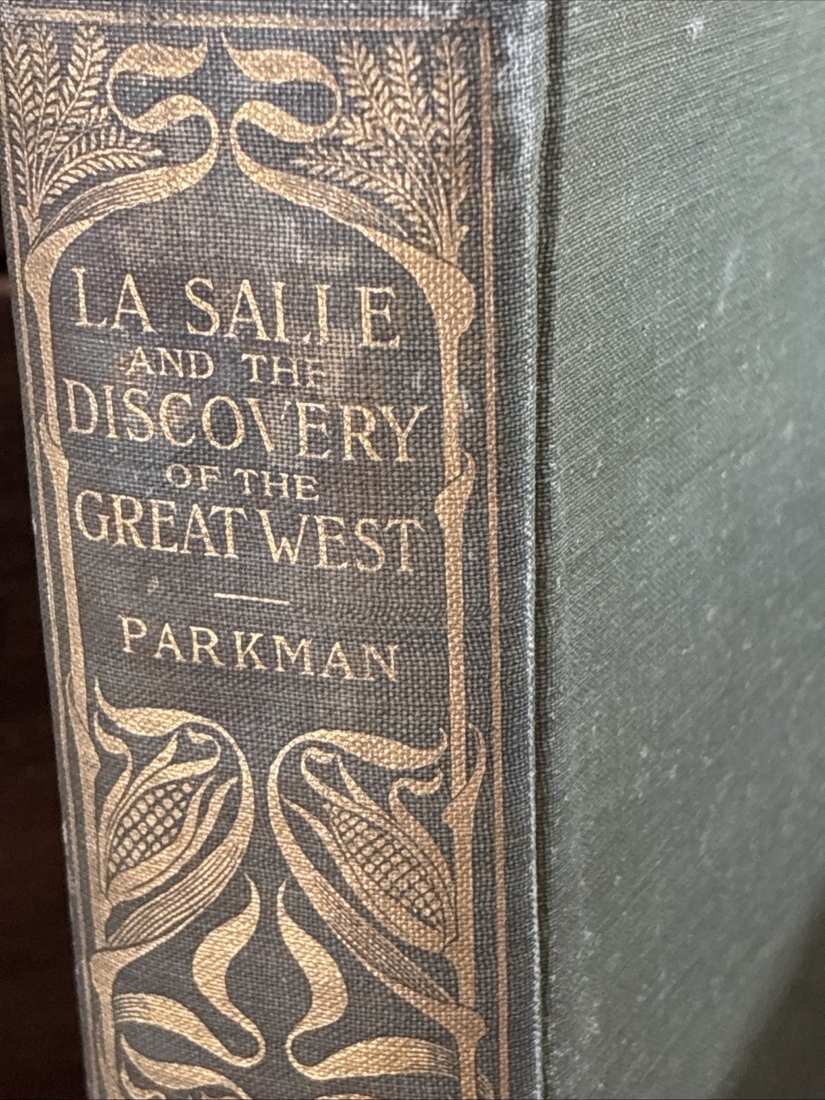 1901 LA SALLE AND THE DISCOVERY OF THE GREAT WEST ~ Francis Parkman HB