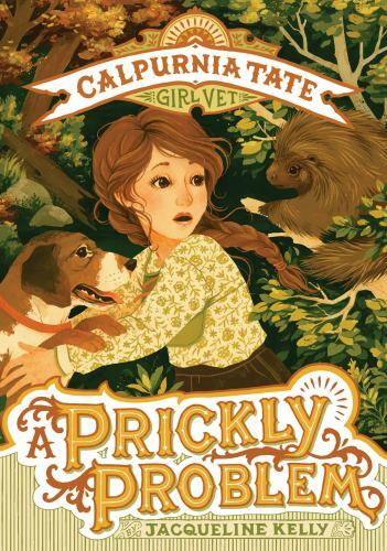 Prickly Problem: Calpurnia Tate, Girl Vet by Jacqueline Kelly (2018, Trade…