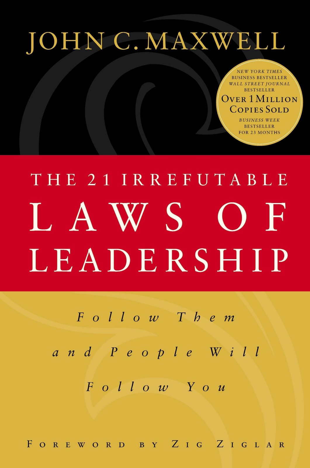 The 21 Irrefutable Laws of Leadership: Follow Them and People Will Follow Yo…